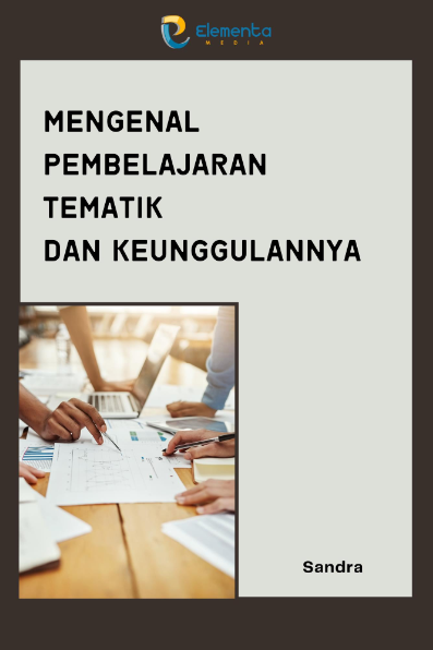 Mengenal Pembelajaran Tematik dan Keunggulannya